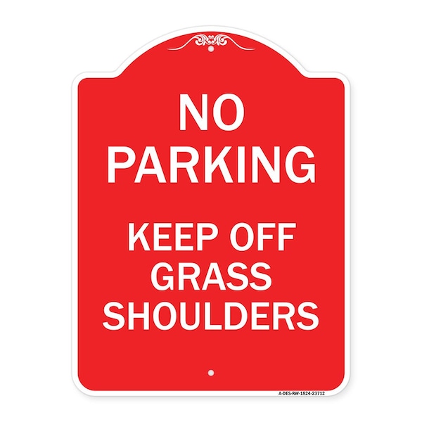Signmission No Parking Keep Off Grass Shoulders, Red & White 18in X 24in Alum Sign, 24" L, 18" H, RW-1824-23712 A-DES-RW-1824-23712 - main
